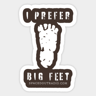 I prefer bigfeet Sticker